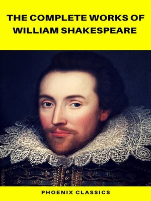 cover image of The Complete Works of William Shakespeare (Best Navigation, Active TOC) (Pheonix Classics)